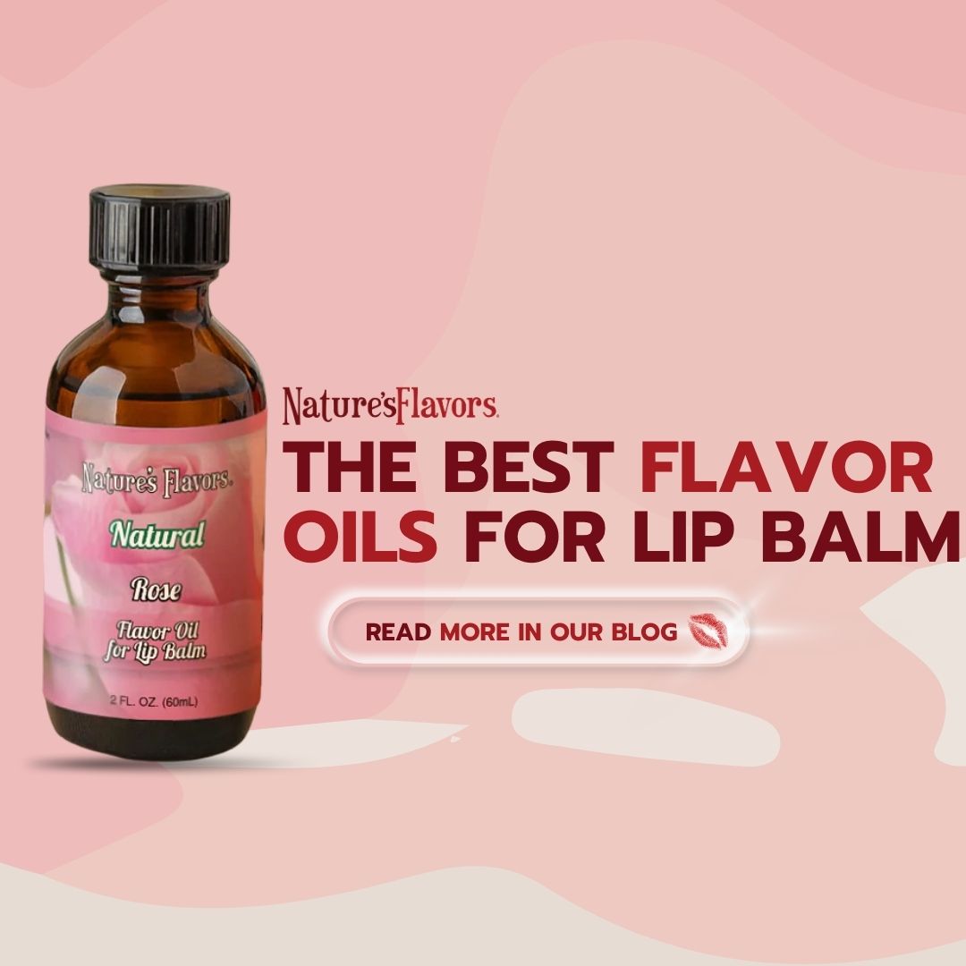 What Are the Best Flavor Oils for Lip Balm?