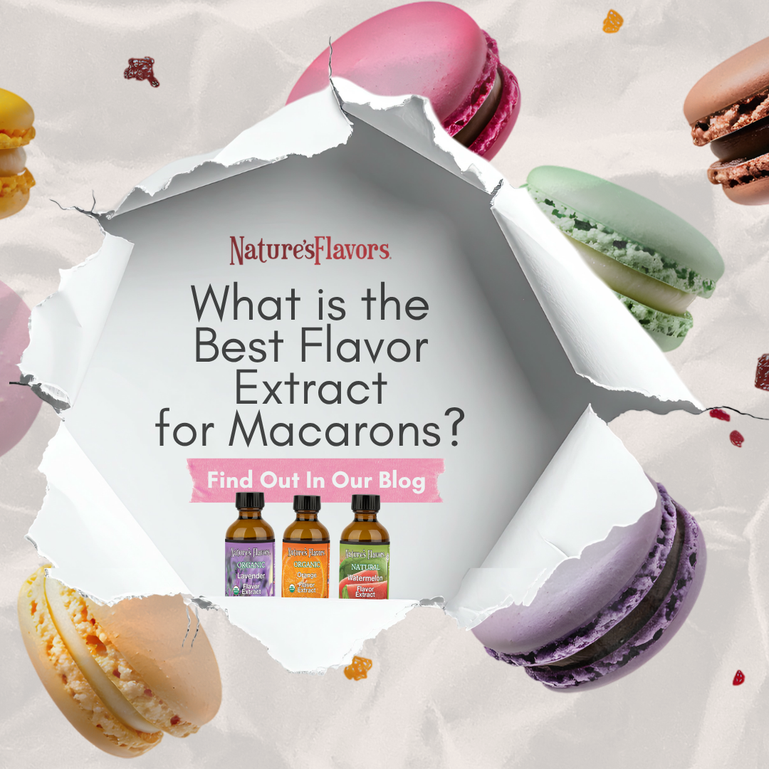 Best Flavor Extract for Macarons | Nature's Flavors