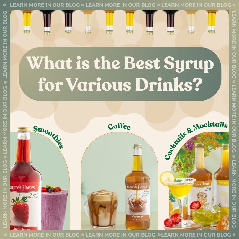 What Are the Best Flavored Syrups for Drinks?